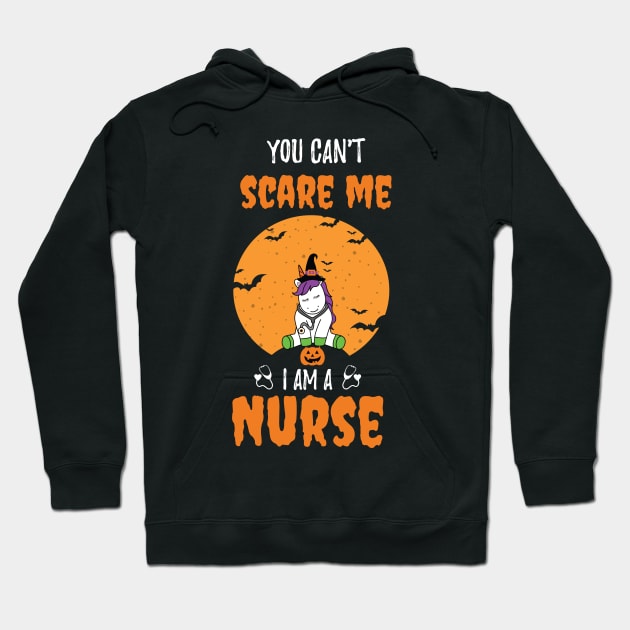 Halloween Unicorn You Can't Scare Me I Am a Nurse / Funny Nurse Fall Autumn Saying Hoodie by WassilArt